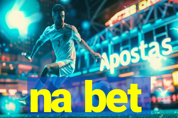 na bet